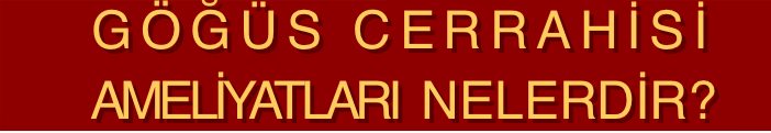 Gogus Cerrahisi Ameliyatlar�